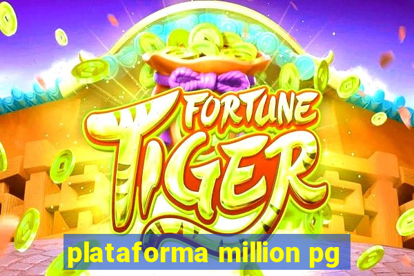 plataforma million pg